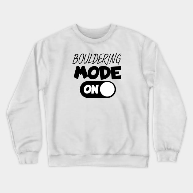 Bouldering mode on Crewneck Sweatshirt by maxcode